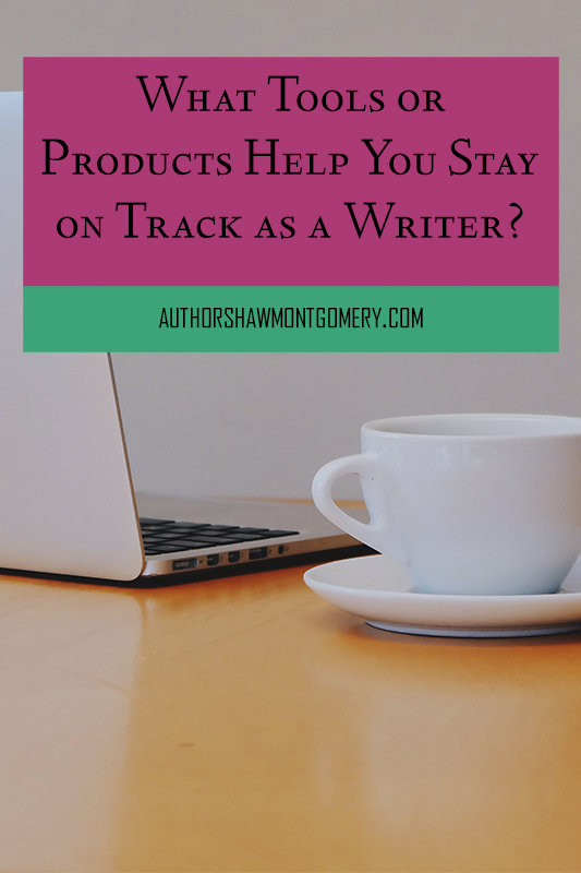 What Tools or Products Help You Stay on Track as a Writer? Blog post by Shaw Montgomery/MA Innes