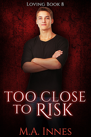 Too Close to Risk by MA Innes - Gay Romance Taboo Book Cover