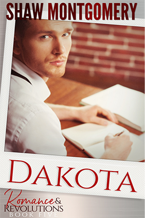 
						Dakota- Romance and Revolutions Series book 5 by Shaw Montgomery- Gay Romance Book Cover					