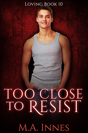 Too Close to Resist by MA Innes - Gay Romance Book Cover