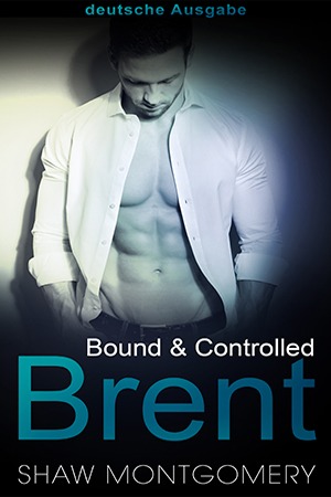 Brent by Shaw Montgomery - deutsche Ausgabe