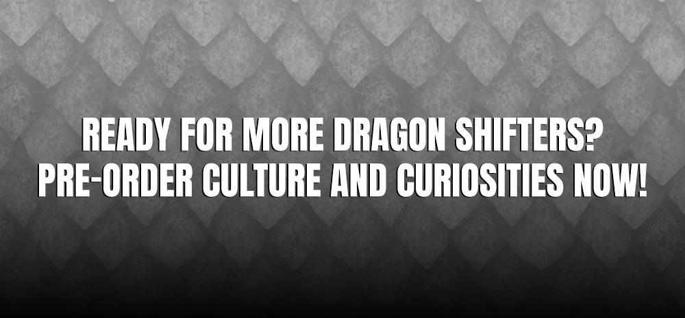 Ready for More Dragon Shifters? - Pre-Order Culture and Curiosities Now! - blog post for Shaw Montgomery MA Innes