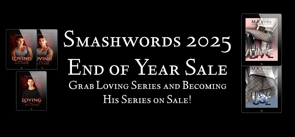 Smashwords 2025 End of Year Sale - Grab Loving Series and Becoming His Series on Sale! - blog post by MA Innes