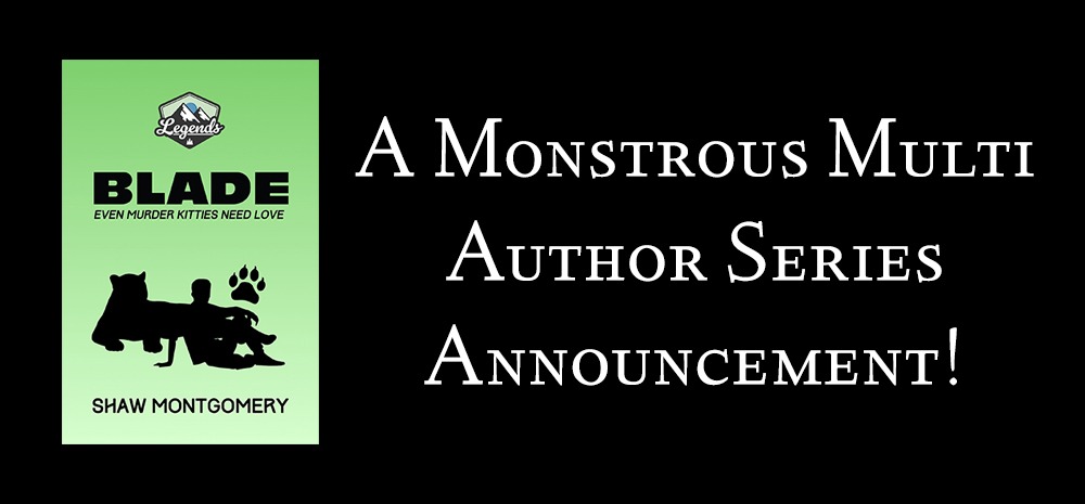A Monstrous Multi Author Series Announcement! - blog post by shaw montgomery