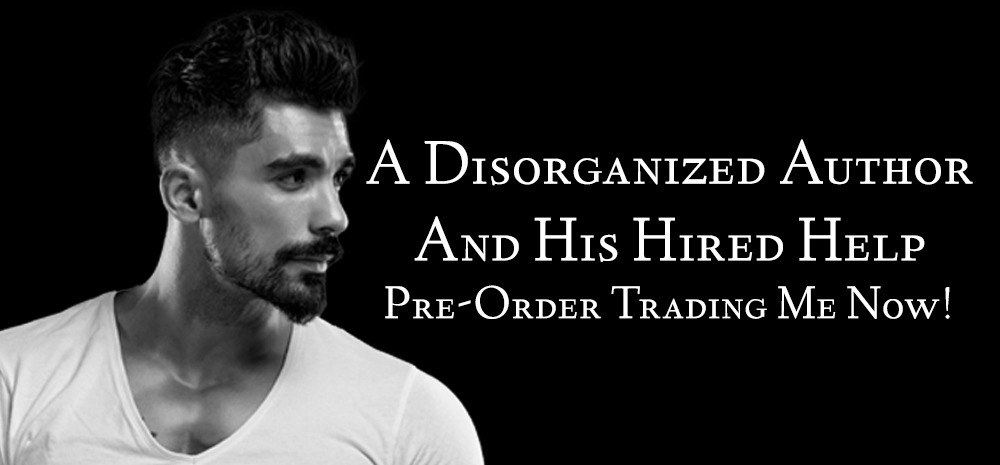A Disorganized Author and His Hired Help - Pre-order Trading me Now - Blog post by MA Innes