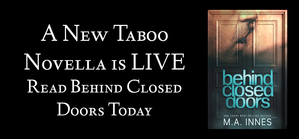 A New Taboo Novella is LIVE - Read Behind Closed Doors Today - blog post by MA Innes