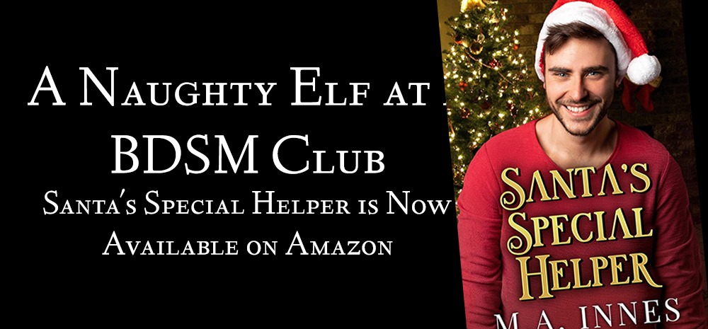 A Naughty Elf at a BDSM Club - Santa's Special Helper is Now Available on Amazon - blog post by MA Innes