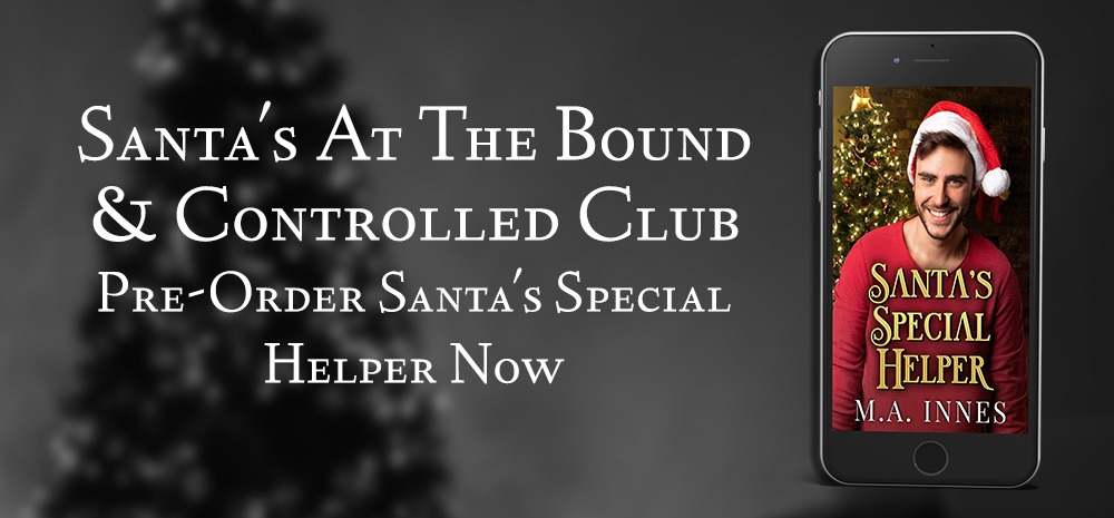 Santa's at the Bound and Controlled Club - Pre-Order Santa's Special Helper Now - blog post image by MA Innes