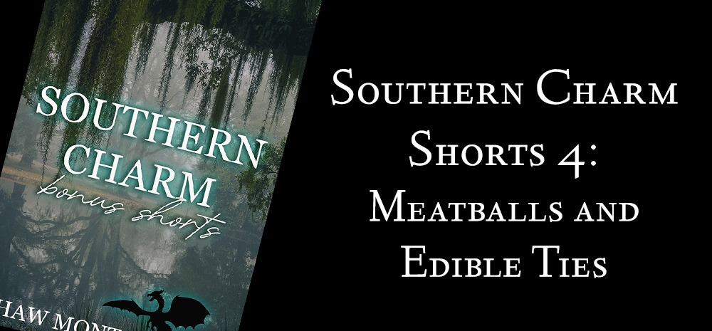 Southern Charm Shorts 4: Meatballs and Edible Ties - blog post image for Shaw Montgomery MA Innes - Author / Writer of Gay Romance - MM Romance - Paranormal Romance bonus short , short story , free content,
