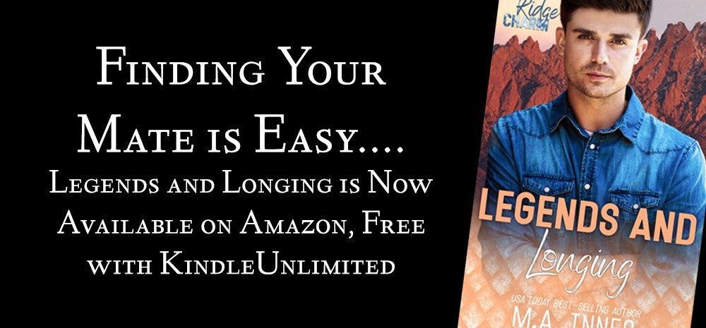 Finding Your Mate is Easy....Legends and Longing is Now Available on Amazon, Free with KindleUnlimited - blog post by MA Innes - gay paranormal romance new release book, dragon shifters, bdsm, age play, threesome, polyamory