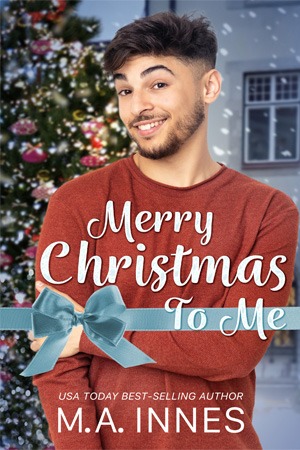 Merry Christmas To Me by MA Innes -Gay Holiday Romance Book Cover MM Romance, gay romance, holiday, age play, daddy kink